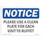 Signmission OSHA Notice, 5" Height, Please Use Clean Plate For Each Visit To Buffet Sign, 7" X 5", Landscape OS-NS-D-57-L-17611 - alternate 1